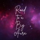 Image for Road to a Big Aura
