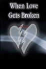 Image for When Love Gets Broken