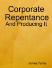 Image for Corporate Repentance: And Producing It