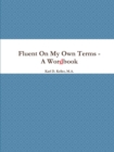 Image for Fluent on My Own Terms - A Wordbook