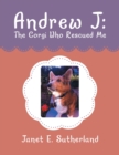 Image for Andrew J: the Corgi Who Rescued Me