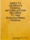 Image for Index to Georgia&#39;s Federal Naturalization Records to 1950 (Excluding Military Petitions)