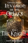 Image for Invasion Of The Ortaks  Book 1  The Knight
