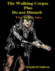 Image for Walking Corpse Plus Do Not Disturb: Two Scary Tales