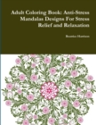 Image for Adult Coloring Book: Anti-Stress Mandalas Designs For Stress Relief and Relaxation