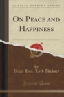Image for On Peace and Happiness (Classic Reprint)