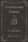 Image for Goddesses Three, Vol. 1 of 2: A Novel (Classic Reprint)