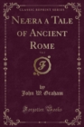 Image for Neaera a Tale of Ancient Rome, Vol. 2 (Classic Reprint)