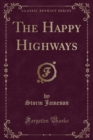 Image for The Happy Highways (Classic Reprint)