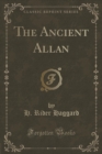 Image for The Ancient Allan (Classic Reprint)