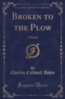 Image for Broken to the Plow