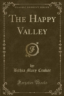 Image for The Happy Valley (Classic Reprint)