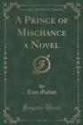 Image for A Prince of Mischance a Novel (Classic Reprint)
