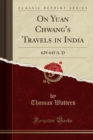 Image for On Yuan Chwang&#39;s Travels in India