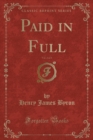 Image for Paid in Full, Vol. 2 of 3 (Classic Reprint)