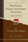 Image for The Social Ideals of Alfred Tennyson
