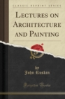 Image for Lectures on Architecture and Painting (Classic Reprint)