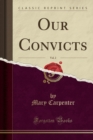 Image for Our Convicts, Vol. 2 (Classic Reprint)