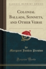 Image for Colonial Ballads, Sonnets, and Other Verse (Classic Reprint)