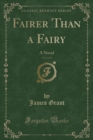 Image for Fairer Than a Fairy, Vol. 2 of 3