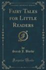 Image for Fairy Tales for Little Readers (Classic Reprint)