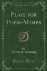 Image for Plays for Poem-Mimes (Classic Reprint)