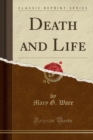 Image for Death and Life (Classic Reprint)