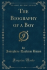Image for The Biography of a Boy (Classic Reprint)