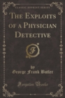 Image for The Exploits of a Physician Detective (Classic Reprint)