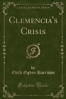 Image for Clemencia&#39;s Crisis (Classic Reprint)