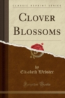 Image for Clover Blossoms (Classic Reprint)