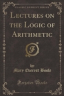 Image for Lectures on the Logic of Arithmetic (Classic Reprint)