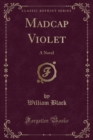 Image for Madcap Violet