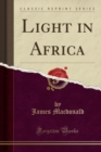 Image for Light in Africa (Classic Reprint)