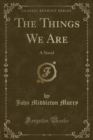 Image for The Things We Are