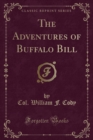 Image for The Adventures of Buffalo Bill (Classic Reprint)