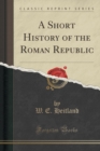 Image for A Short History of the Roman Republic (Classic Reprint)