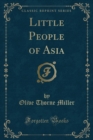 Image for Little People of Asia (Classic Reprint)