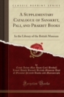 Image for A Supplementary Catalogue of Sanskrit, Pali, and Prakrit Books