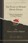 Image for The Plays of Hubert Henry Davies, Vol. 1