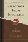 Image for Selections from Epictetus (Classic Reprint)