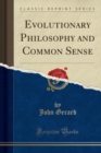 Image for Evolutionary Philosophy and Common Sense (Classic Reprint)
