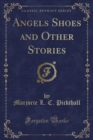 Image for Angels Shoes and Other Stories (Classic Reprint)