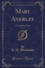 Image for Mary Anerley, Vol. 1 of 3: A Yorkshire Tale (Classic Reprint)