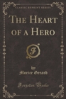 Image for The Heart of a Hero (Classic Reprint)