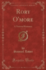 Image for Rory O&#39;more, Vol. 3 of 3: A National Romance (Classic Reprint)