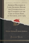 Image for Address Delivered by Lord Selborne Before the Congregation of the University of the Cape of Good Hope, on Saturday, 27th 1909 (Classic Reprint)