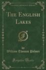Image for The English Lakes (Classic Reprint)