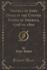 Image for Travels of John Davis in the United States of America, 1798 to 1802, Vol. 2 (Classic Reprint)