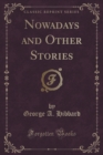 Image for Nowadays and Other Stories (Classic Reprint)